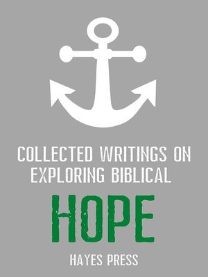cover image of Collected Writings On ... Exploring Biblical Hope